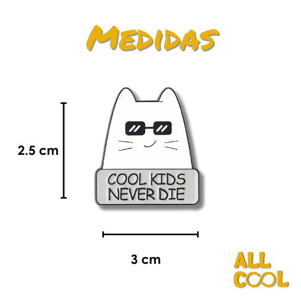 Pin Metalico Gato "Cool Kids Never Die" #191