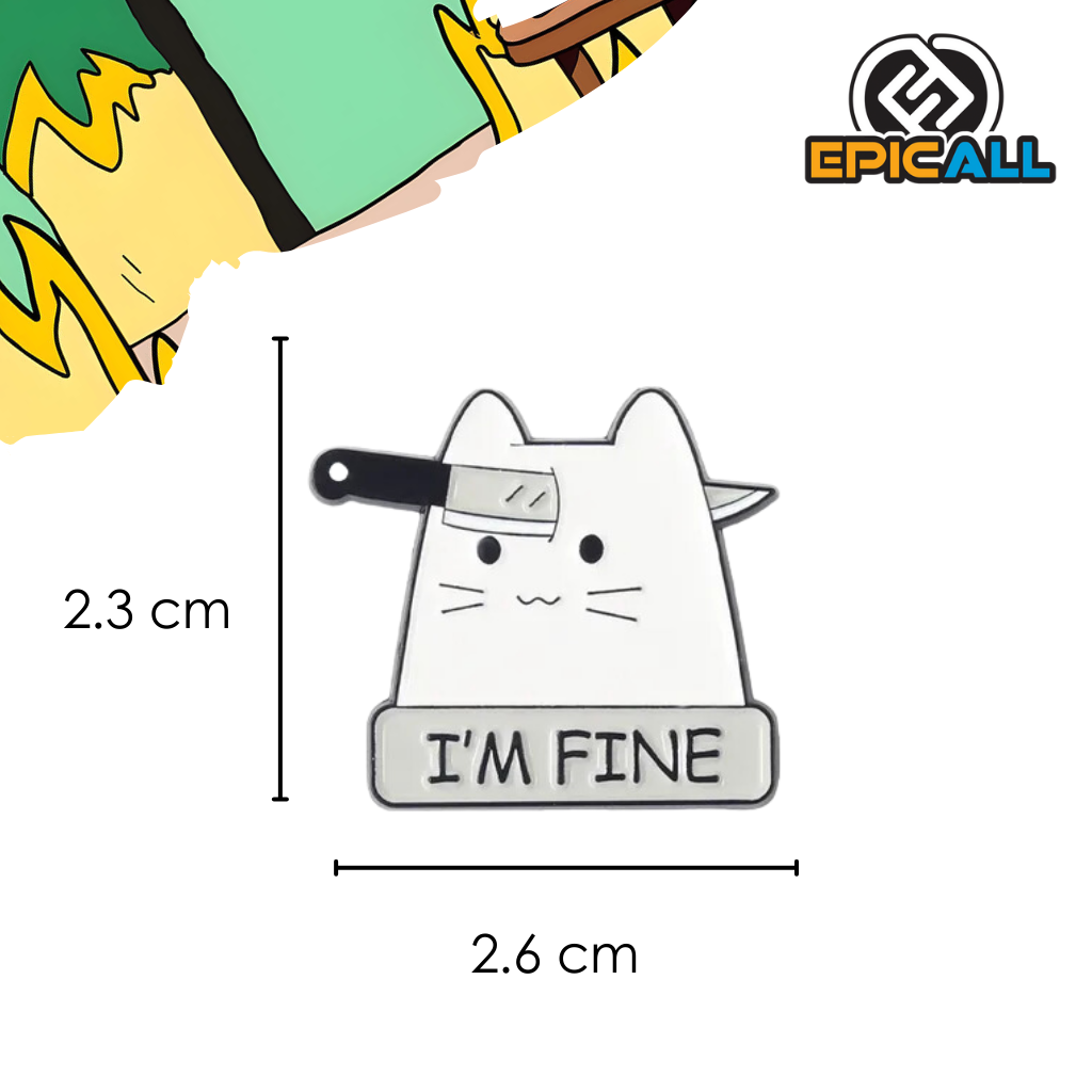 Pin metalico gato cuchillo "I'm fine" - Curiosos #155