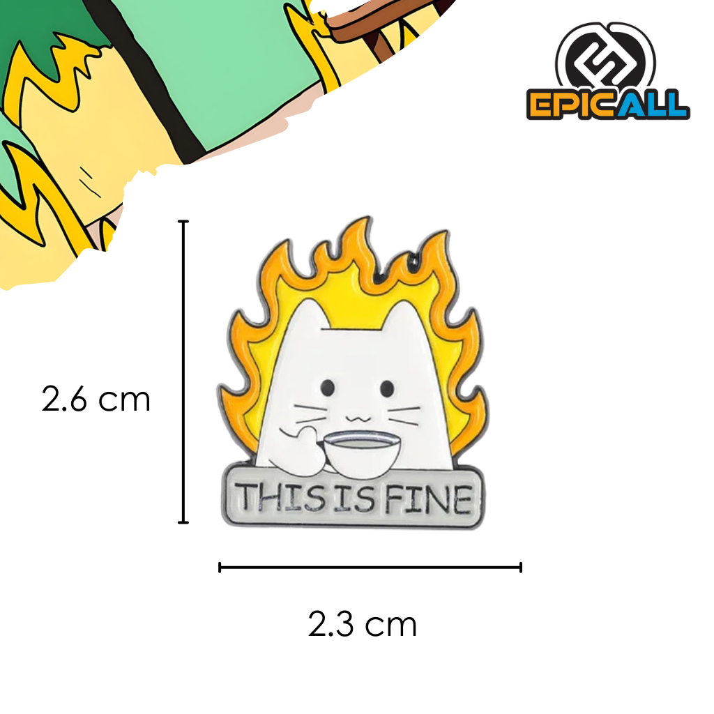 Pin metalico gato "This is fine" - Curiosos #158