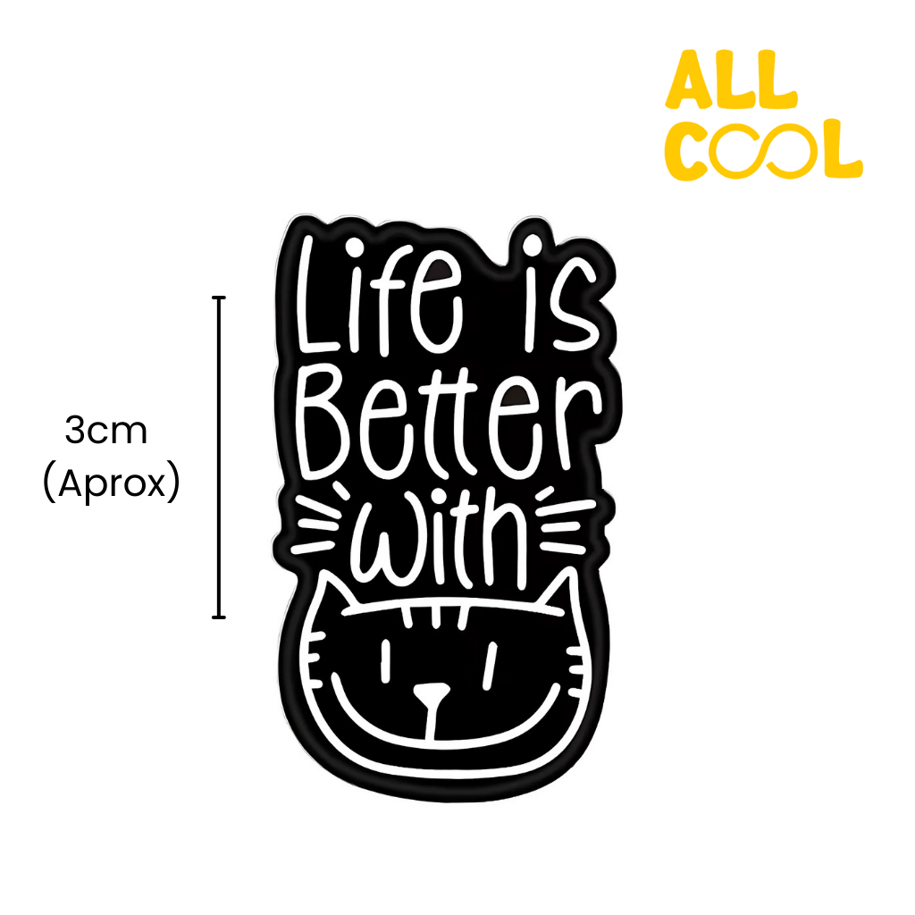 Pin Metálico Gatos "Life Is Better With Cats" #168